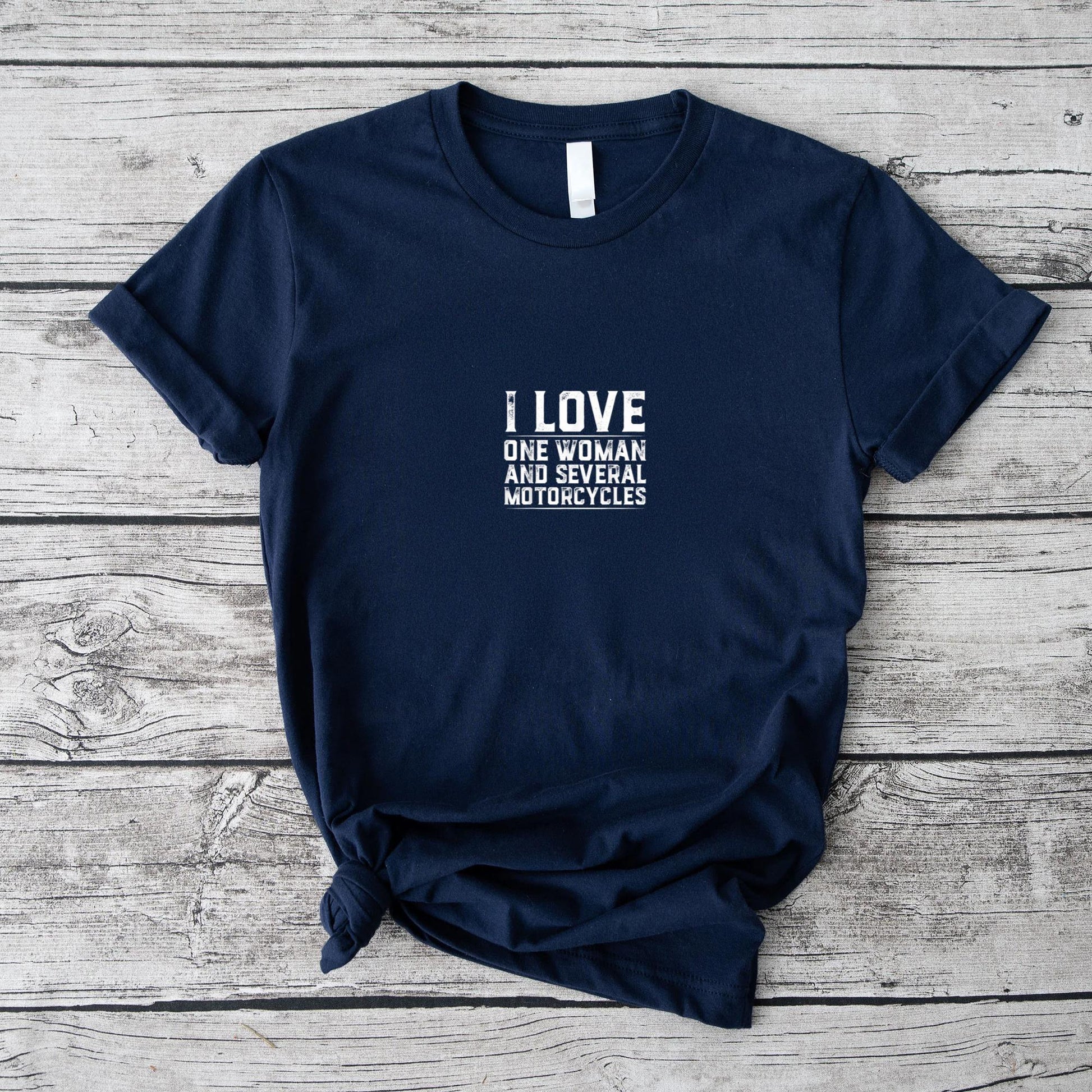 I Love One Woman and Several Motorcycles Motorcycle Gear T-Shirt (1)